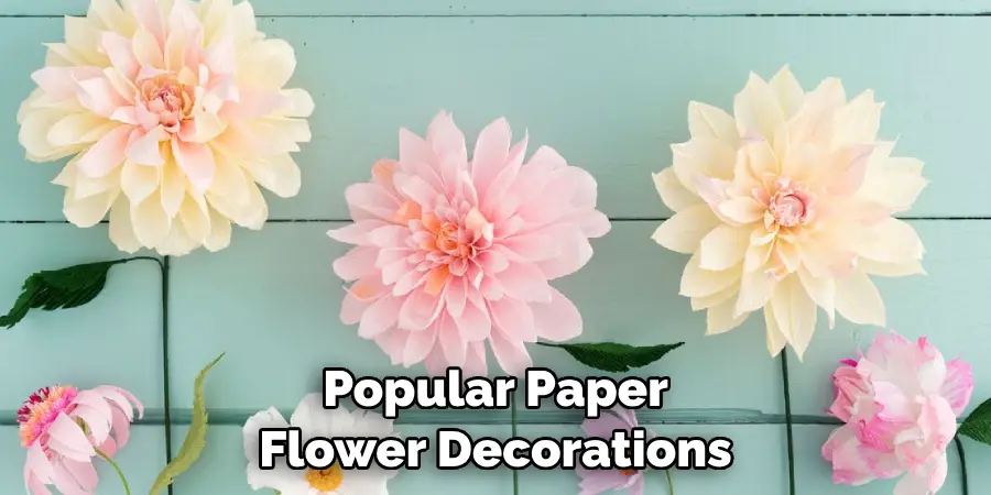 Popular Paper Flower Decorations