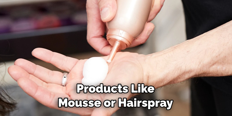 Products Like Mousse or Hairspray