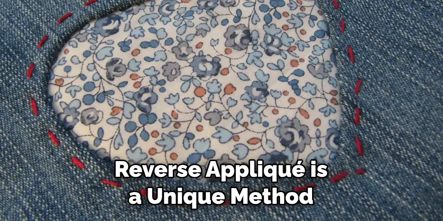 Reverse Appliqué is a Unique Method