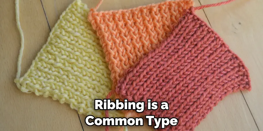 Ribbing is a Common Type