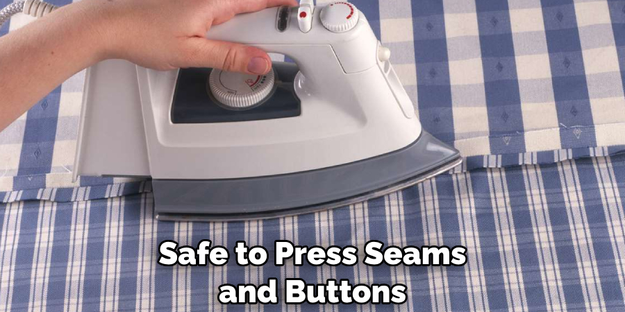 Safe to Press Seams and Buttons