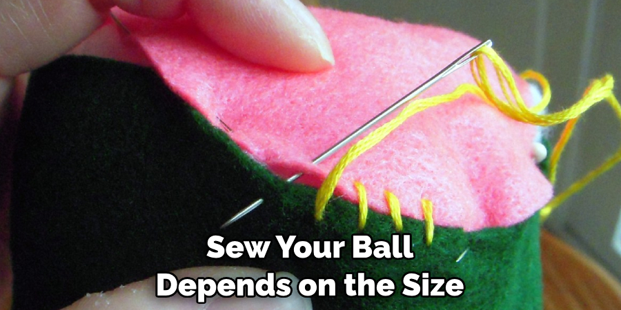 Sew Your Ball Depends on the Size