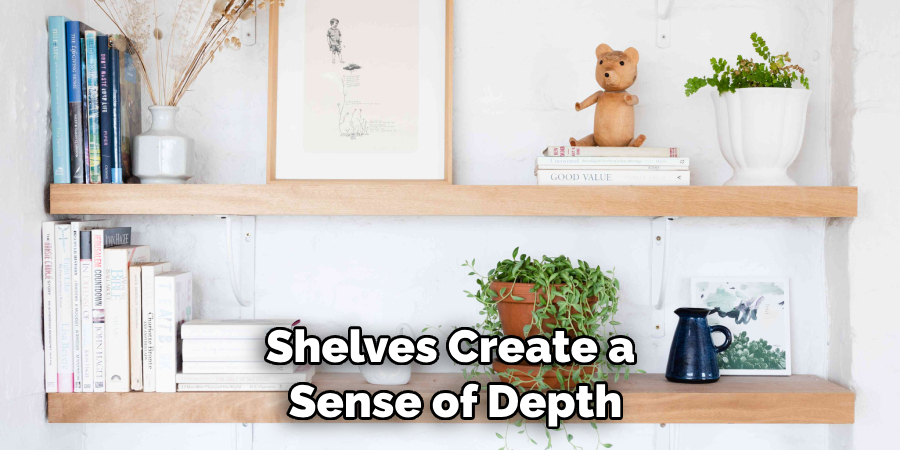 Shelves Create a Sense of Depth