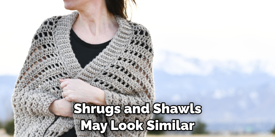 Shrugs and Shawls May Look Similar