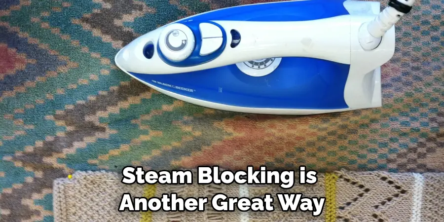 Steam Blocking is Another Great Way