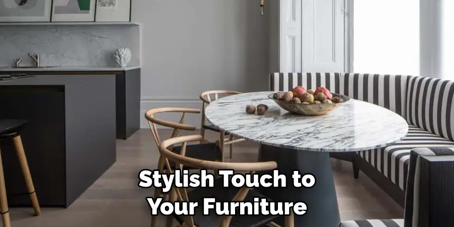 Stylish Touch to Your Furniture