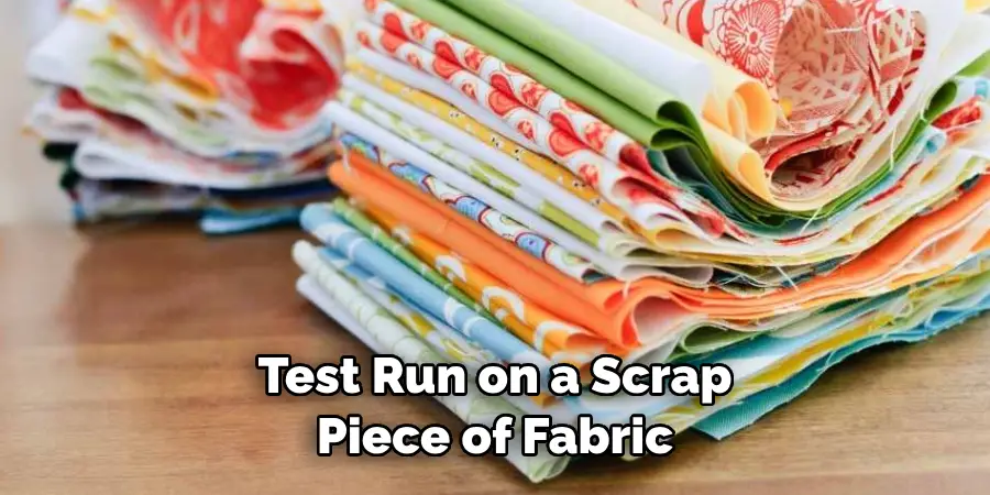 Test Run on a Scrap Piece of Fabric