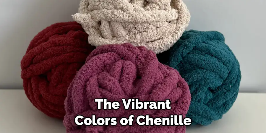 The Vibrant Colors of Chenille