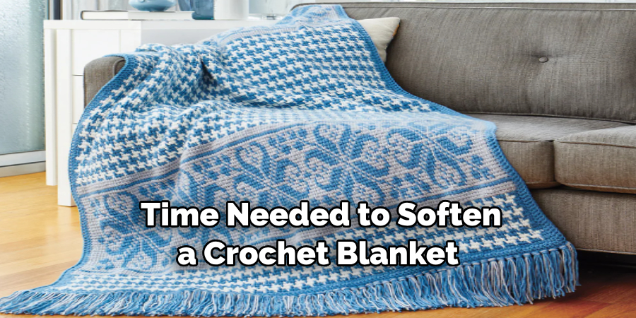 Time Needed to Soften a Crochet Blanket