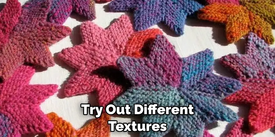 Try Out Different Textures