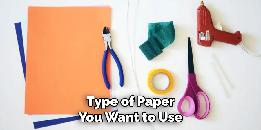 Type of Paper You Want to Use