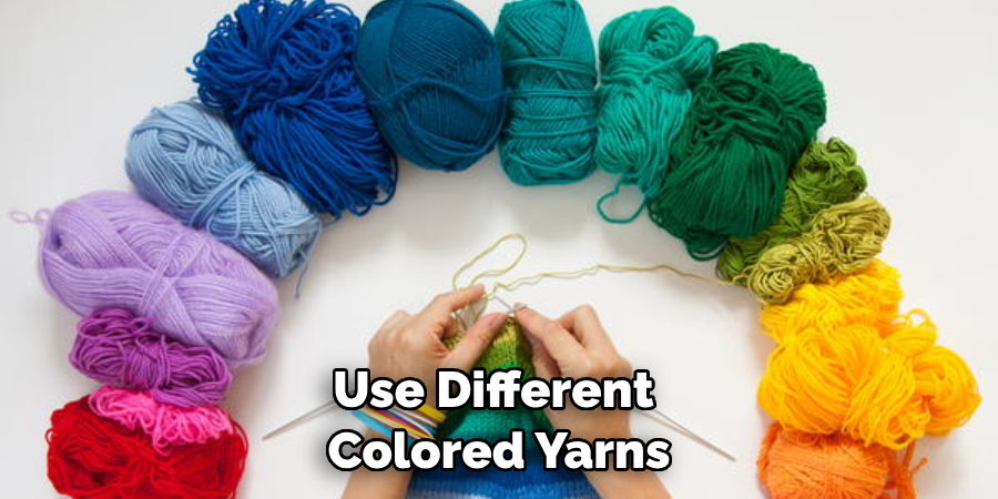 Use Different Colored Yarns