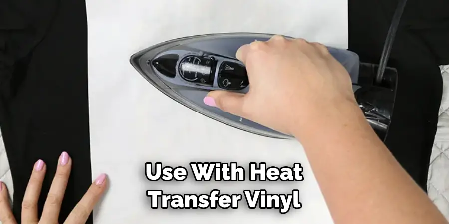 Use With Heat Transfer Vinyl