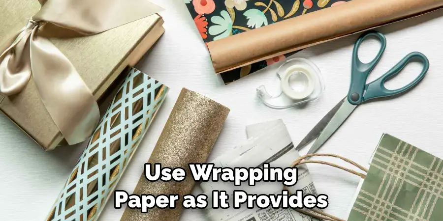 Use Wrapping Paper as It Provides