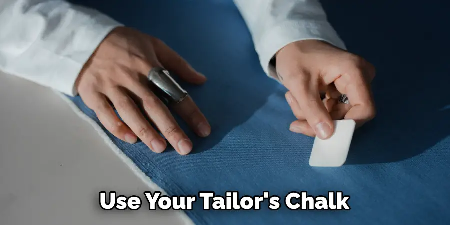 Use Your Tailor's Chalk