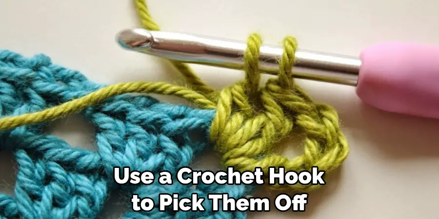 Use a Crochet Hook to Pick Them Off