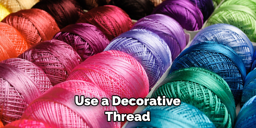 Use a Decorative Thread