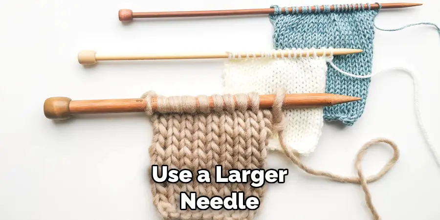 Use a Larger Needle