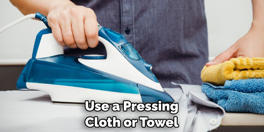 Use a Pressing Cloth or Towel