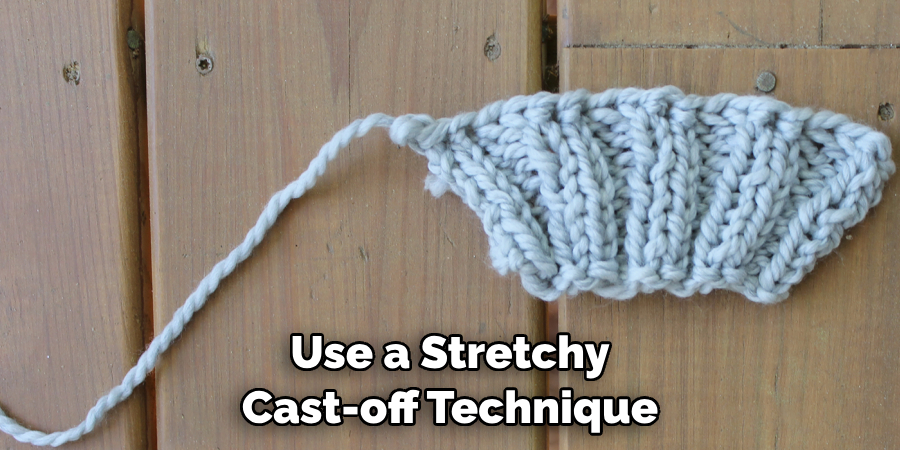 Use a Stretchy Cast-off Technique