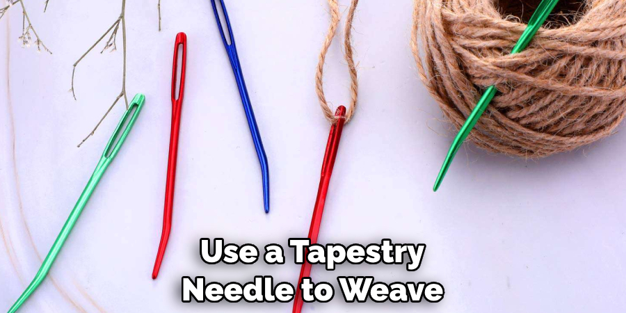 Use a Tapestry Needle to Weave
