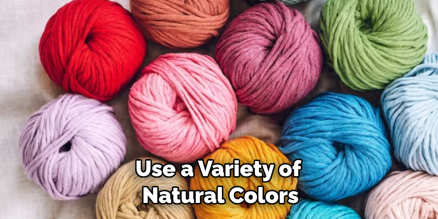 Use a Variety of Natural Colors