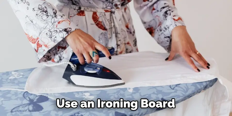 Use an Ironing Board