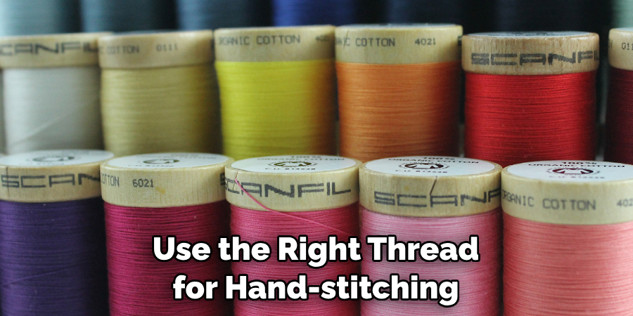Use the Right Thread for Hand-stitching