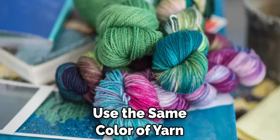 Use the Same Color of Yarn