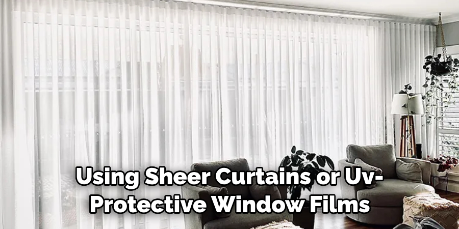 Using Sheer Curtains or Uv-protective Window Films