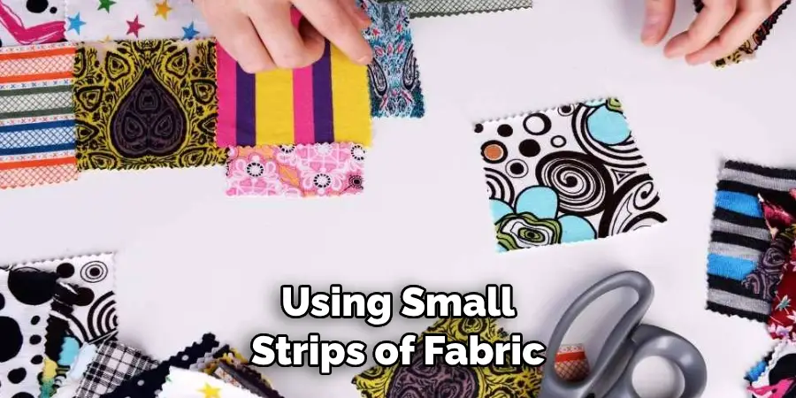 Using Small Strips of Fabric