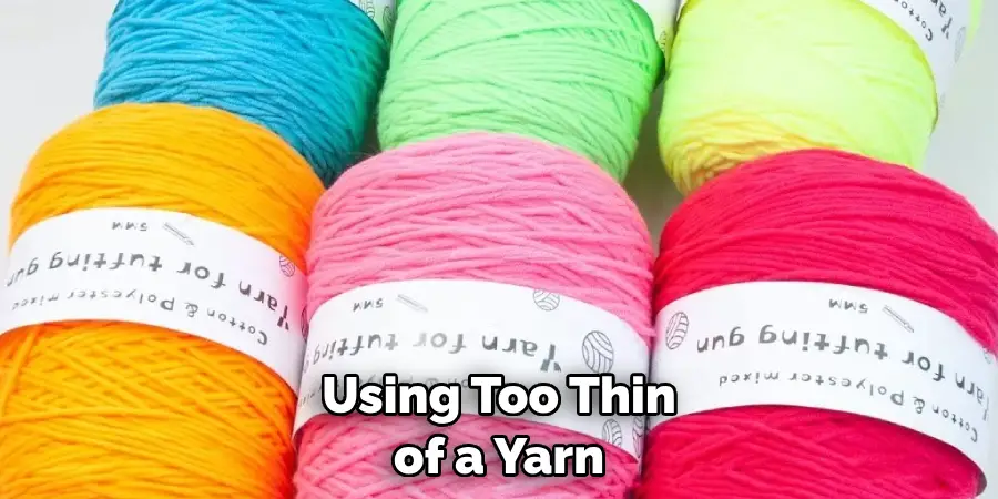 Using Too Thin of a Yarn