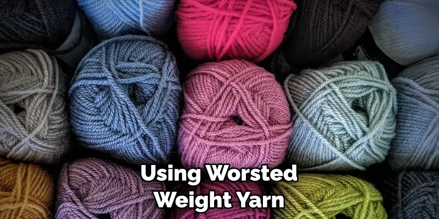 Using Worsted Weight Yarn