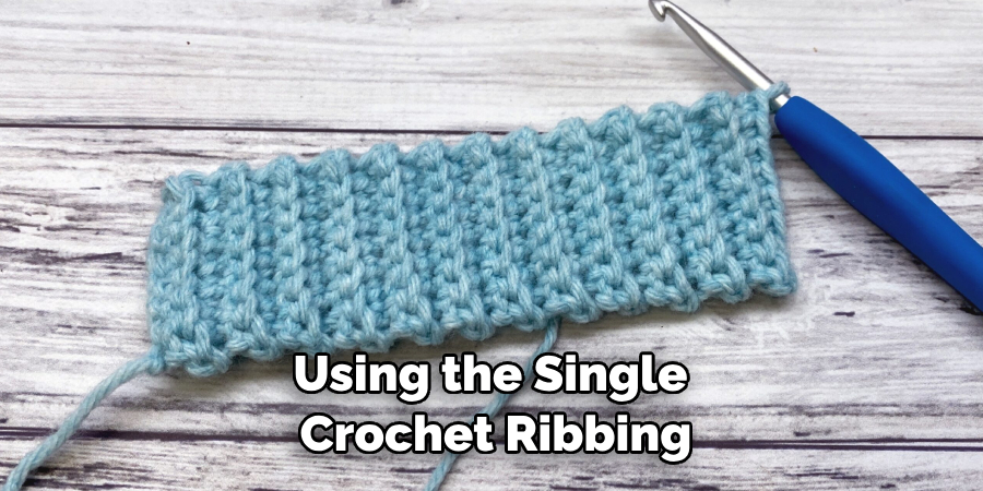 Using the Single Crochet Ribbing