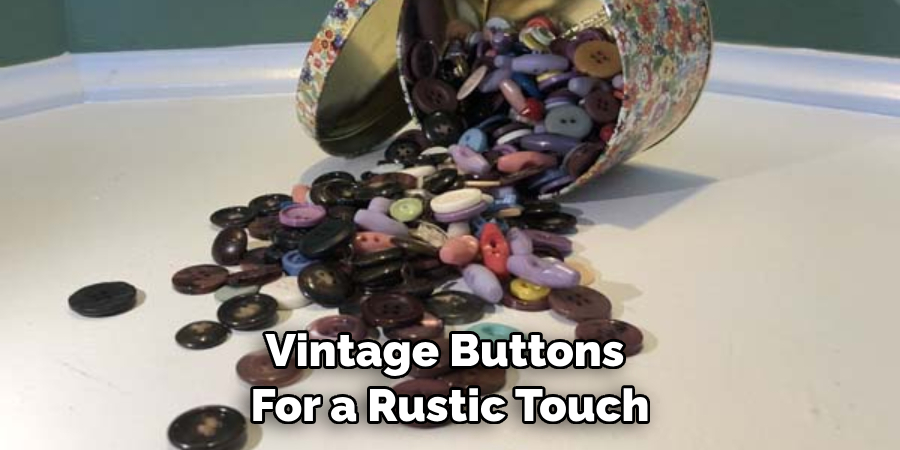 Vintage Buttons for a Rustic Touch