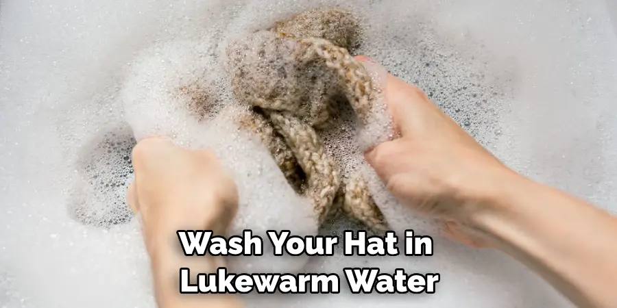 Wash Your Hat in Lukewarm Water
