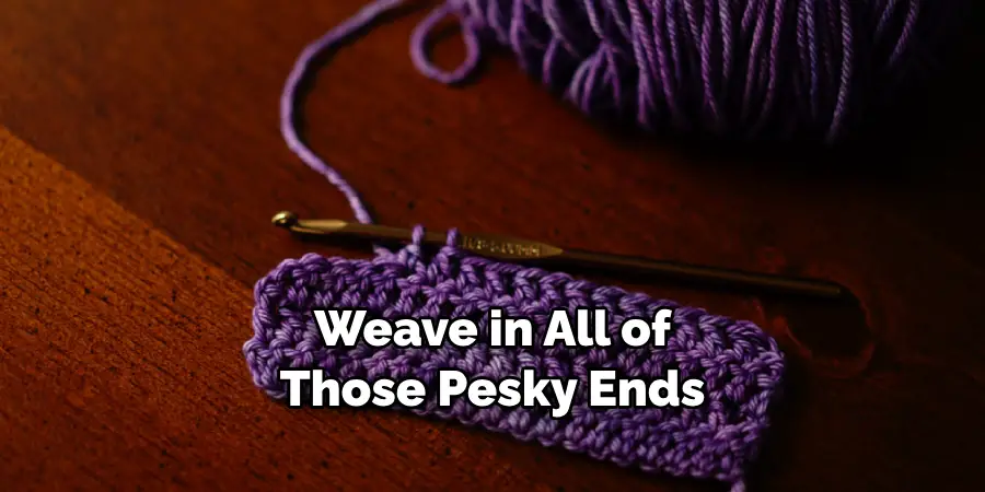 Weave in All of Those Pesky Ends
