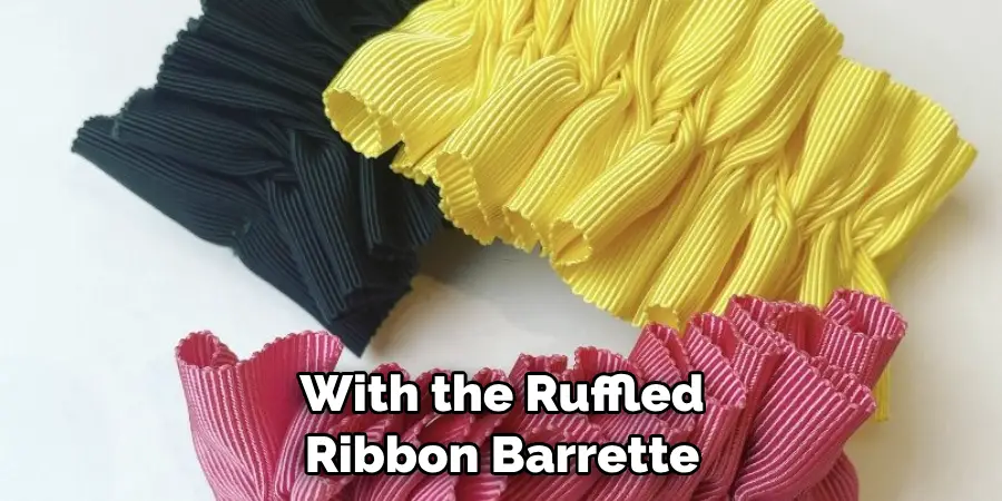 With the Ruffled Ribbon Barrette