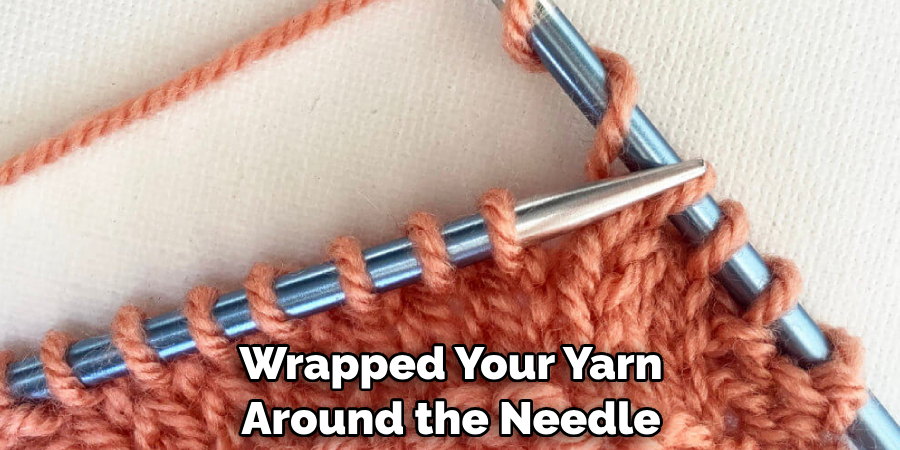 Wrapped Your Yarn Around the Needle