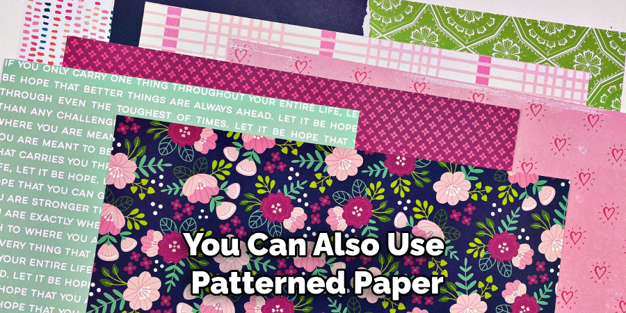 You Can Also Use Patterned Paper