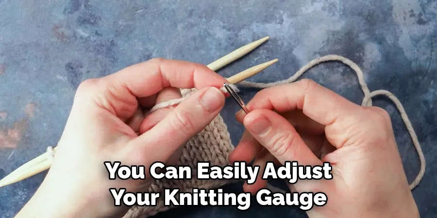 You Can Easily Adjust Your Knitting Gauge