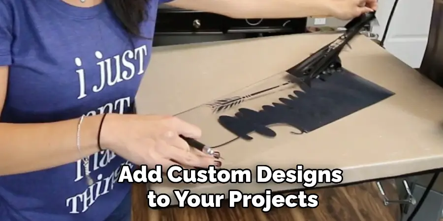 Add Custom Designs to Your Projects