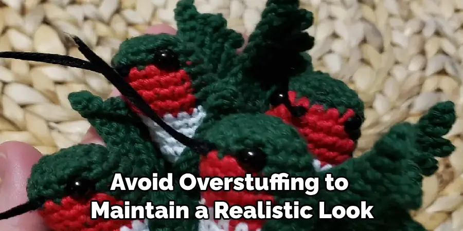 Avoid Overstuffing to Maintain a Realistic Look