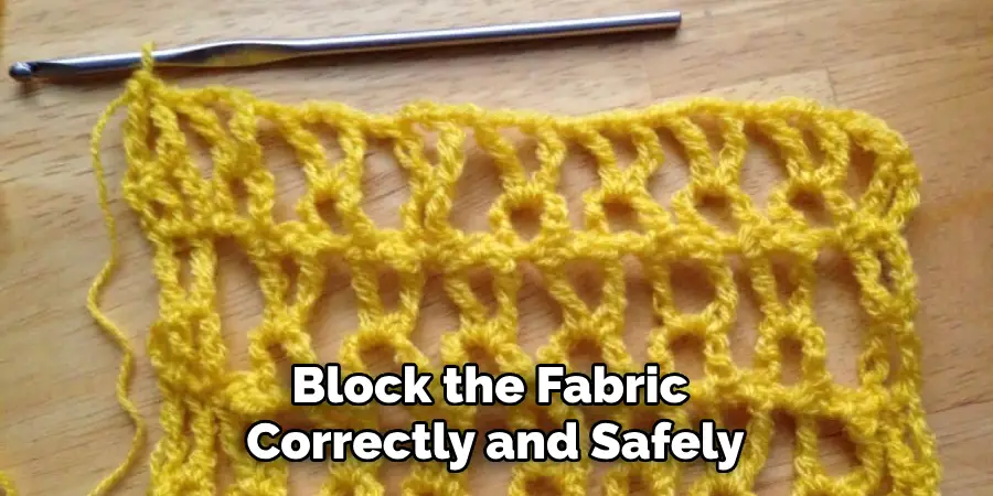 Block the Fabric Correctly and Safely