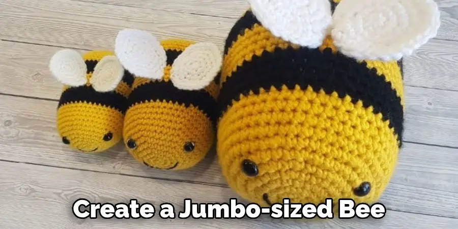 Create a Jumbo-sized Bee