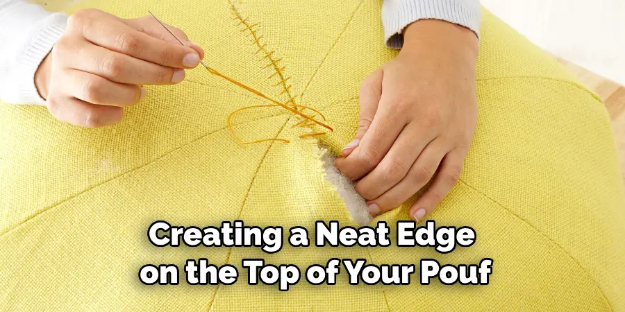 Creating a Neat Edge on the Top of Your Pouf