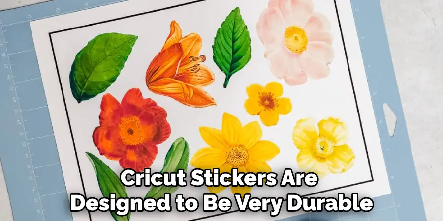 Cricut Stickers Are Designed to Be Very Durable