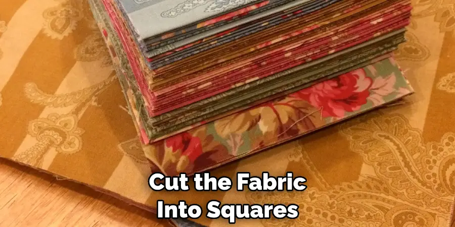Cut the Fabric Into Squares