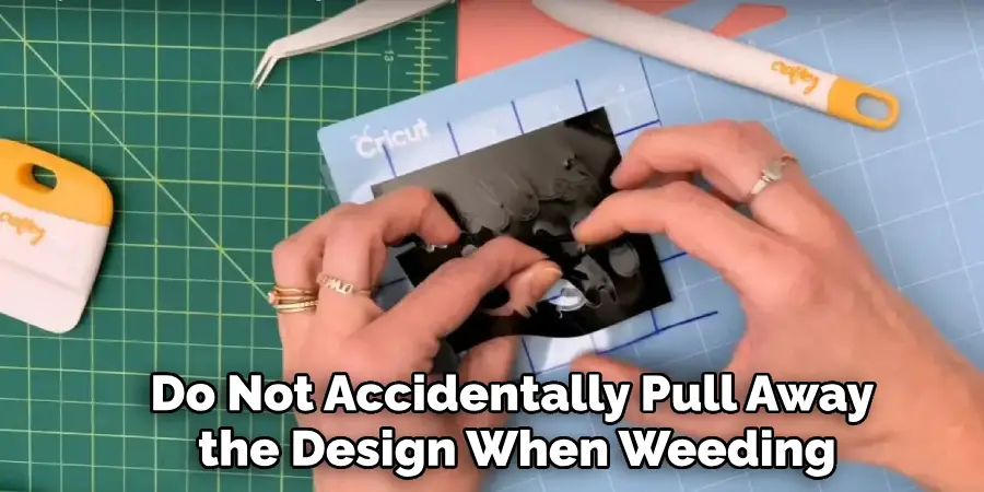 Do Not Accidentally Pull Away the Design When Weeding