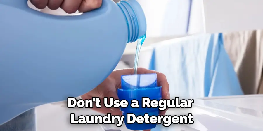 Don’t Use a Regular Laundry Detergent